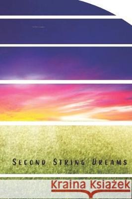 Second String Dreams Second String Books 9781697907254 Independently Published - książka