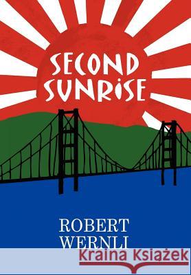 Second Sunrise Robert Wernli 9781414006109 Authorhouse - książka