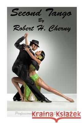 Second Tango: A Boomer-Lit Novel Robert H. Cherny Erica Ellis 9781499343359 Createspace - książka