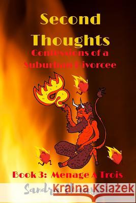 second thoughts: confessions of a suburban divorcee Chaussee, Sandra M. 9781729593585 Createspace Independent Publishing Platform - książka