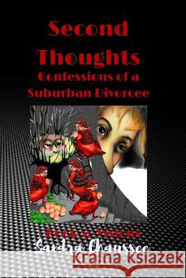 second thoughts: confessions of a suburban divorcee Chaussee, Sandra M. 9781729601808 Createspace Independent Publishing Platform - książka