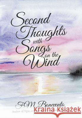 Second Thoughts with Songs on the Wind F M Bonevento   9781480818194 Archway Publishing - książka