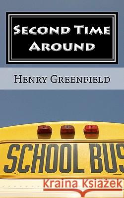 Second Time Around Henry Greenfield 9781453650417 Createspace - książka