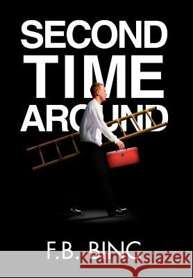 Second Time Around F. B. Binc 9781469136165 Xlibris Corporation - książka