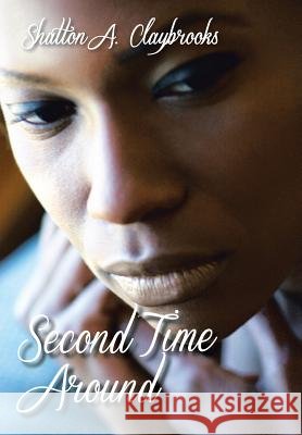 Second Time Around Shatton A. Claybrooks 9781481710992 Authorhouse - książka