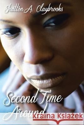 Second Time Around Shatton A. Claybrooks 9781481711012 Authorhouse - książka
