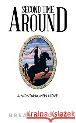 Second Time Around: A Montana Men Novel Breanna Cone 9781491733172 iUniverse.com - książka