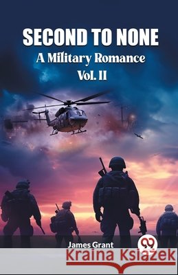 Second to None A Military Romance Vol. II James Grant 9789362769602 Double 9 Books - książka