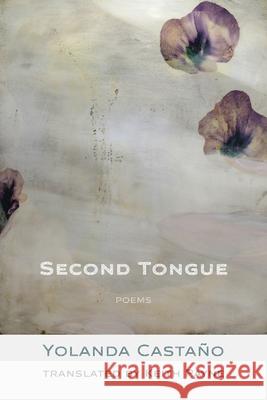Second Tongue Yolanda Castano, Keith Payne 9781848616578 Shearsman Books - książka