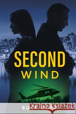 Second Wind: Sometimes, the end is actually the beginning Buck Dopp 9780578994925 Buck Dopp - książka