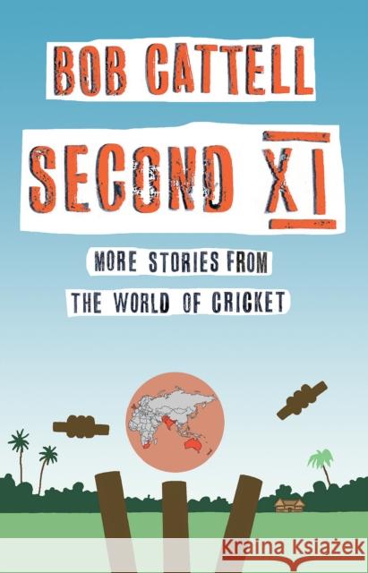 Second XI: More Stories from the World of Cricket Bob Cattell 9781999655808  - książka