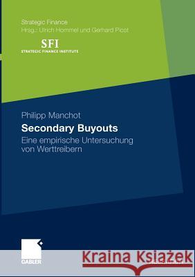 Secondary Buyouts: Eine Empirische Untersuchung Von Werttreibern Manchot, Philipp 9783834920799 Gabler - książka