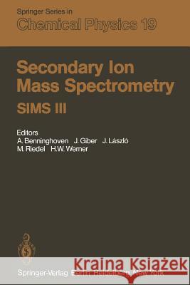 Secondary Ion Mass Spectrometry Sims III: Proceedings of the Third International Conference, Technical University, Budapest, Hungary, August 30-Septem Benninghoven, A. 9783642881541 Springer - książka