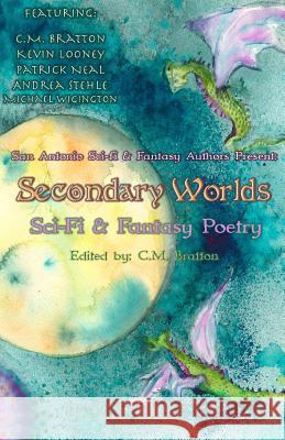 Secondary Worlds C. M. Bratton Kevin Looney Patrick Neal 9781983972690 Createspace Independent Publishing Platform - książka