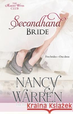Secondhand Bride: Five Brides, One Enchanted Wedding Gown Nancy Warren 9781928145134 Ambleside Publishing - książka