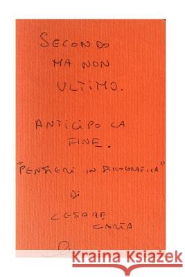 Secondo ma non ultimo: Anticipo la fine Carta CC, Cesare 9781523741809 Createspace Independent Publishing Platform - książka