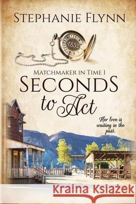 Seconds to Act: A Protector Romantic Suspense Stephanie Flynn 9781952372452 Small Fish Publishing - książka