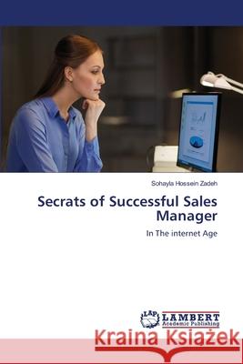 Secrats of Successful Sales Manager Hossein Zadeh, Sohayla 9786208456177 LAP Lambert Academic Publishing - książka