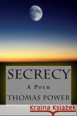 Secrecy: A Poem Thomas Power 9781515130925 Createspace Independent Publishing Platform - książka