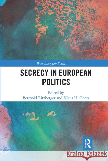 Secrecy in European Politics Berthold Rittberger Klaus H. Goetz 9780367664015 Routledge - książka