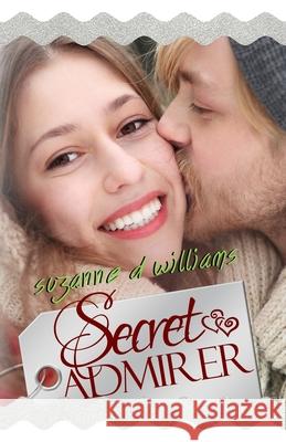 Secret Admirer Suzanne D. Williams 9781502981332 Createspace - książka