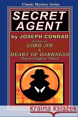 Secret Agent: A Magic Lamp Classic Mystery Joseph Conrad 9781882629947 Magic Lamp Press - książka