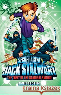 Secret Agent Jack Stalwart: Book 11: The Theft of the Samurai Sword: Japan Hunt, Elizabeth Singer 9781602860988 Weinstein Books - książka