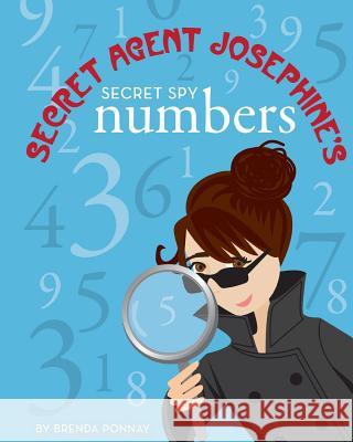 Secret Agent Josephine's Numbers Brenda Ponnay 9780983842873 Xist Publishing - książka