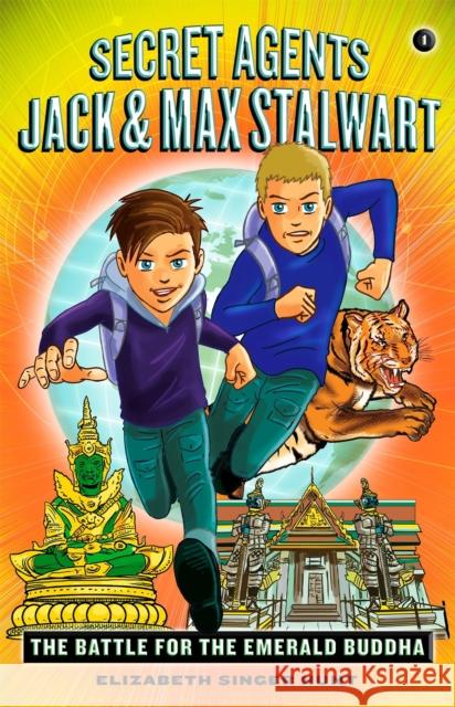 Secret Agents Jack and Max Stalwart: Book 1: The Battle for the Emerald Buddha: Thailand Elizabeth Singer Hunt 9781602863590 Weinstein Books - książka