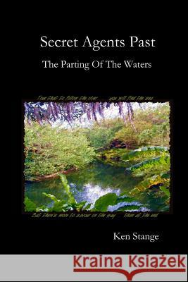 Secret Agents Past: The Parting Of The Waters Stange, Ken 9780993920103 Two Cultures Press - książka