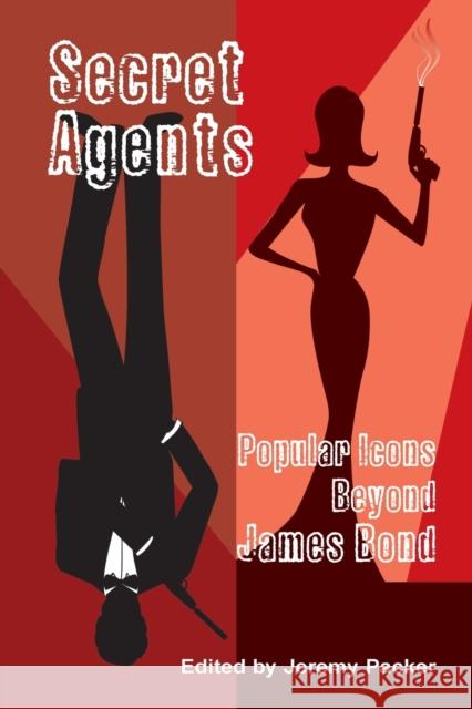 Secret Agents: Popular Icons Beyond James Bond  9780820486697 Peter Lang Publishing - książka