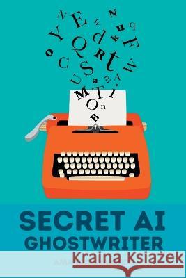 Secret AI Ghostwriter Amanda Symonds   9780645849721 Amanda Symonds - książka