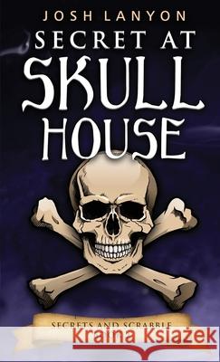 Secret at Skull House: An M/M Cozy Mystery: Secrets and Scrabble 2 Josh Lanyon 9781945802645 Vellichor Books - książka
