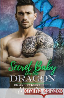 Secret Baby for the Dragon Alexis Davie 9781676399094 Independently Published - książka