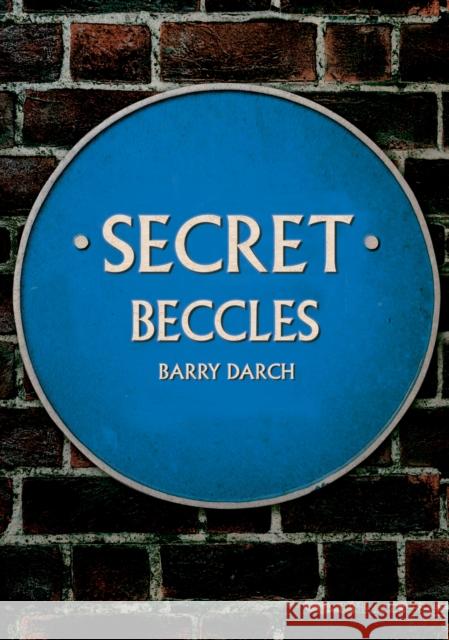 Secret Beccles Barry Darch 9781445697529 Amberley Publishing - książka