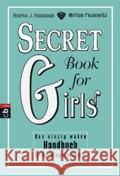 Secret Book for Girls : Das einzig wahre Handbuch für Mütter und ihre Töchter Peskowitz, Miriam Buchanan, Andrea J.  9783570221785 cbj - książka