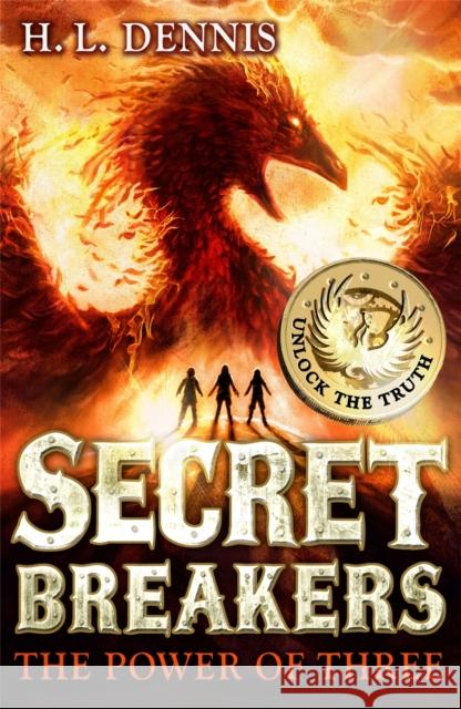 Secret Breakers: The Power of Three: Book 1 H.L. Dennis 9780340999615 Hachette Children's Group - książka