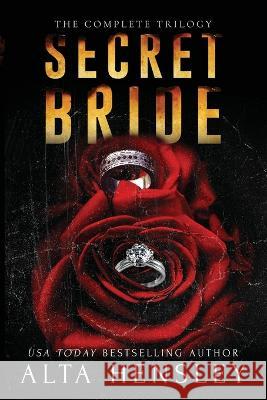 Secret Bride: The Complete Trilogy Alta Hensley 9781953504395 Alta Hensley - książka