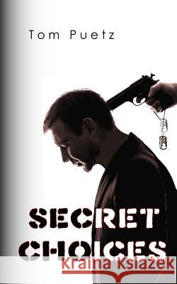 Secret Choices Tom Puetz 9780989206006 Dragon Tale Books - książka