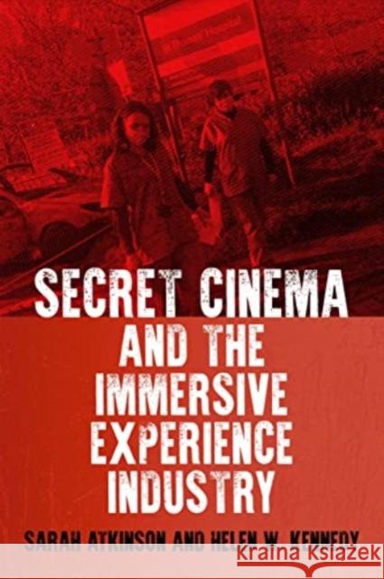 Secret Cinema and the Immersive Experience Industry  9781526182371 Manchester University Press - książka