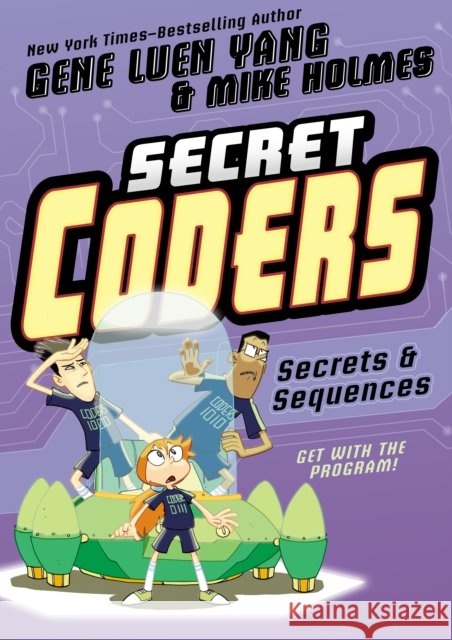 Secret Coders: Secrets & Sequences Gene Luen Yang Mike Holmes 9781626720770 First Second - książka