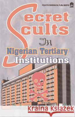 Secret Cults in Nigerian Tertiary Daniel A. Offiong 9789781565922 Fourth Dimension Publishing Co. - książka