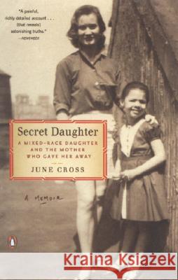 Secret Daughter: A Mixed-Race Daughter and the Mother Who Gave Her Away June Cross 9780143112112 Penguin Group(CA) - książka