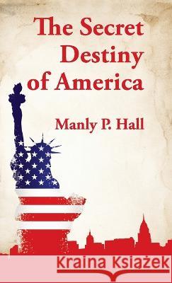Secret Destiny of America Hardcover Manly P Hall   9781639233762 Lushena Books Inc - książka