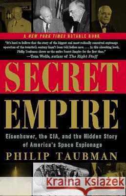 Secret Empire: Eisenhower, the CIA, and the Hidden Story of America's Space Espionage Philip Taubman 9780684857008 Simon & Schuster - książka
