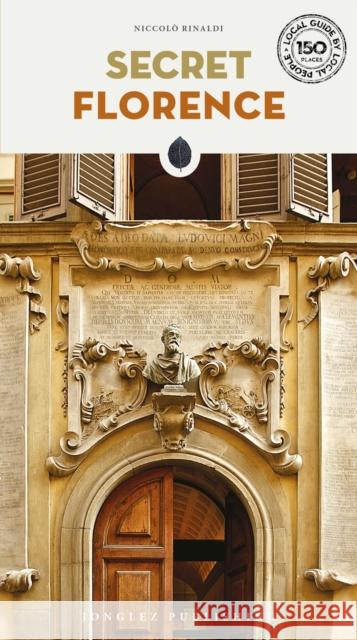 Secret Florence Guide: A guide to the unusual and unfamiliar Niccolo Rinaldi 9782361955618 Jonglez - książka