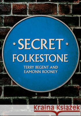 Secret Folkestone Eamonn Rooney 9781398115231 Amberley Publishing - książka