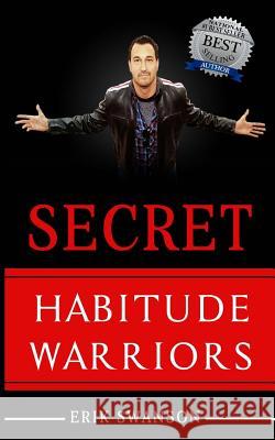 Secret Habitude Warriors Erik Swanson 9781547200023 Createspace Independent Publishing Platform - książka