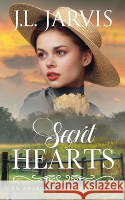Secret Hearts: An American Hearts Romance J. L. Jarvis 9781942767022 Bookbinder Press - książka