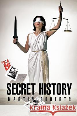 Secret History Martin Roberts 9781456789862 Authorhouse - książka